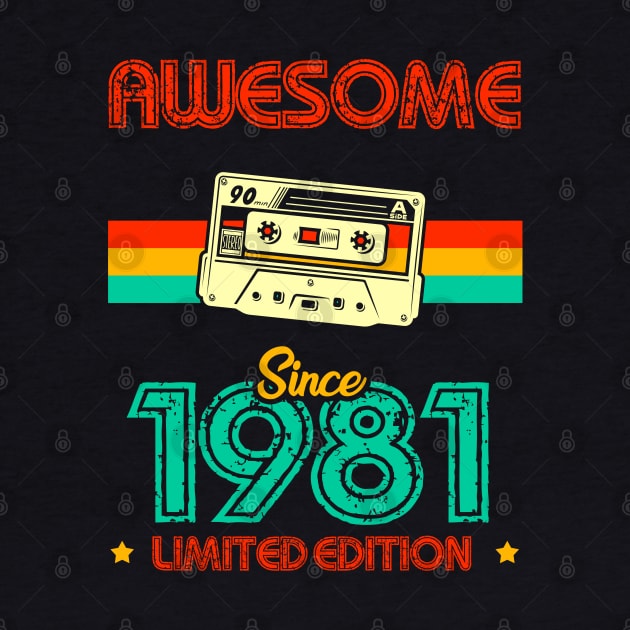 Awesome since 1981 Limited Edition by MarCreative